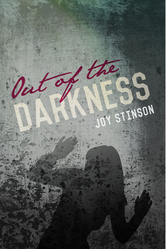 Out of the Darkness (A True Story) by Joy Stinson
