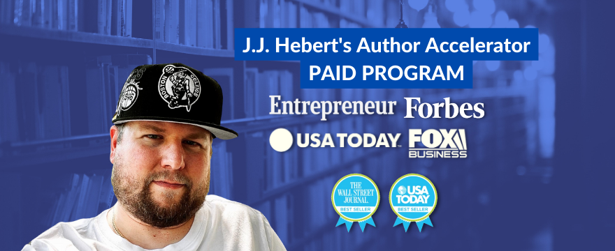 J.J. Hebert’s Author Accelerator Paid Program